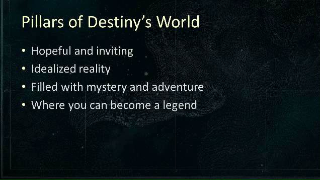 Pillars of Destiny's World  Hopeful and inviting Idealized reality Filled with mystery and adventure Where you can become a legend